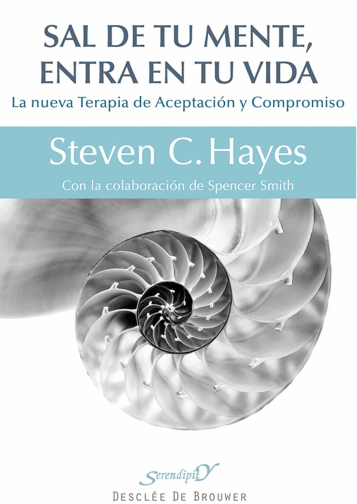 Sal de tu mente, entra en tu Autor: Steven C. Hayes vida