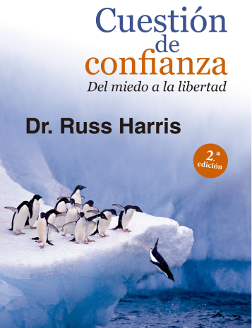 Cuestión de del miedo a la libertad Autor: Russ Harris confianza, Russ